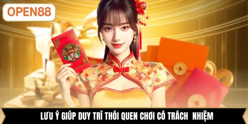 Lưu ý giúp duy trì thói quen chơi có trách nhiệm