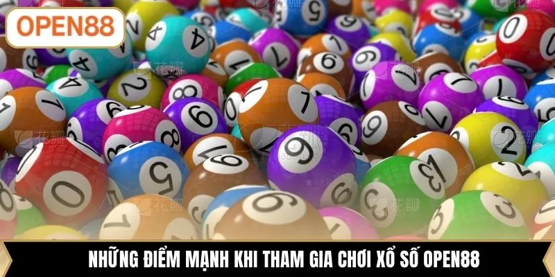 Những điểm mạnh khi tham gia chơi xổ số OPEN88